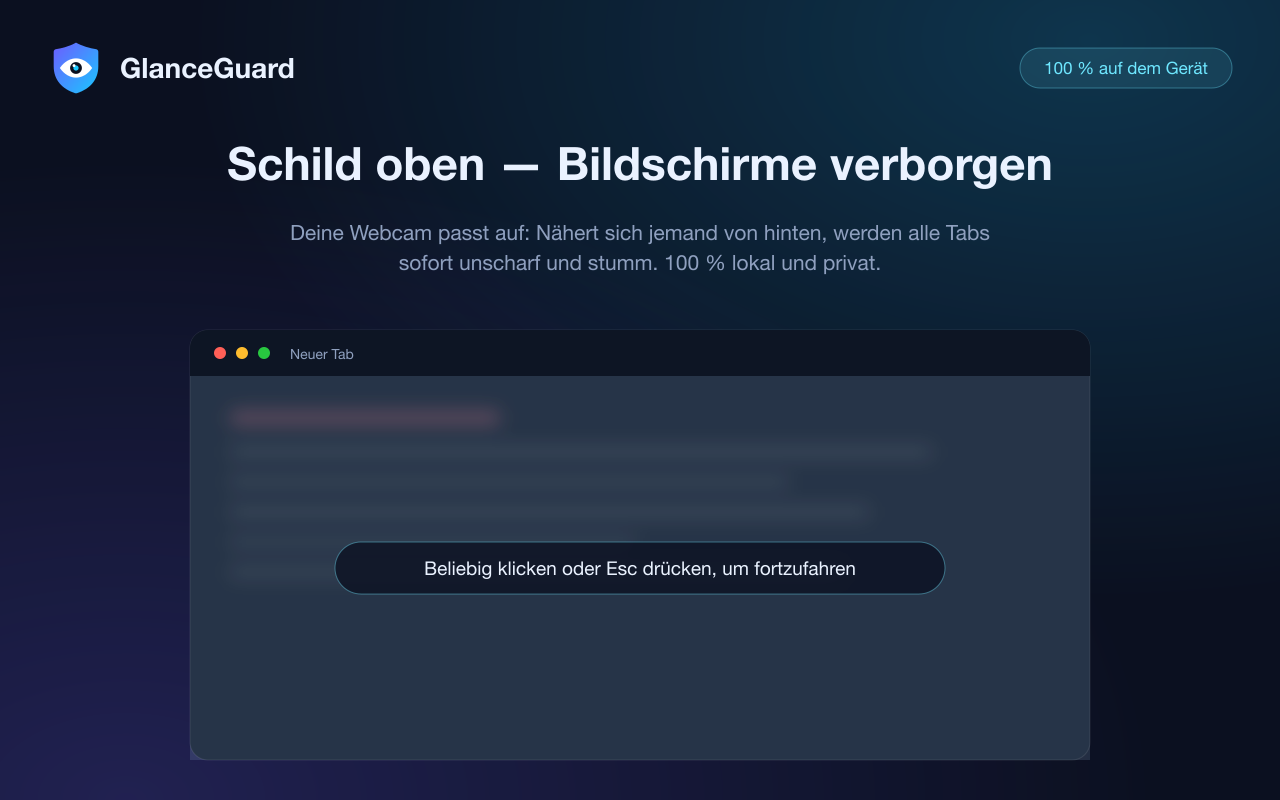 Alle Chrome-Tabs von GlanceGuard vereist, sobald sich jemand nähert — beliebig klicken oder Esc drücken, um fortzufahren