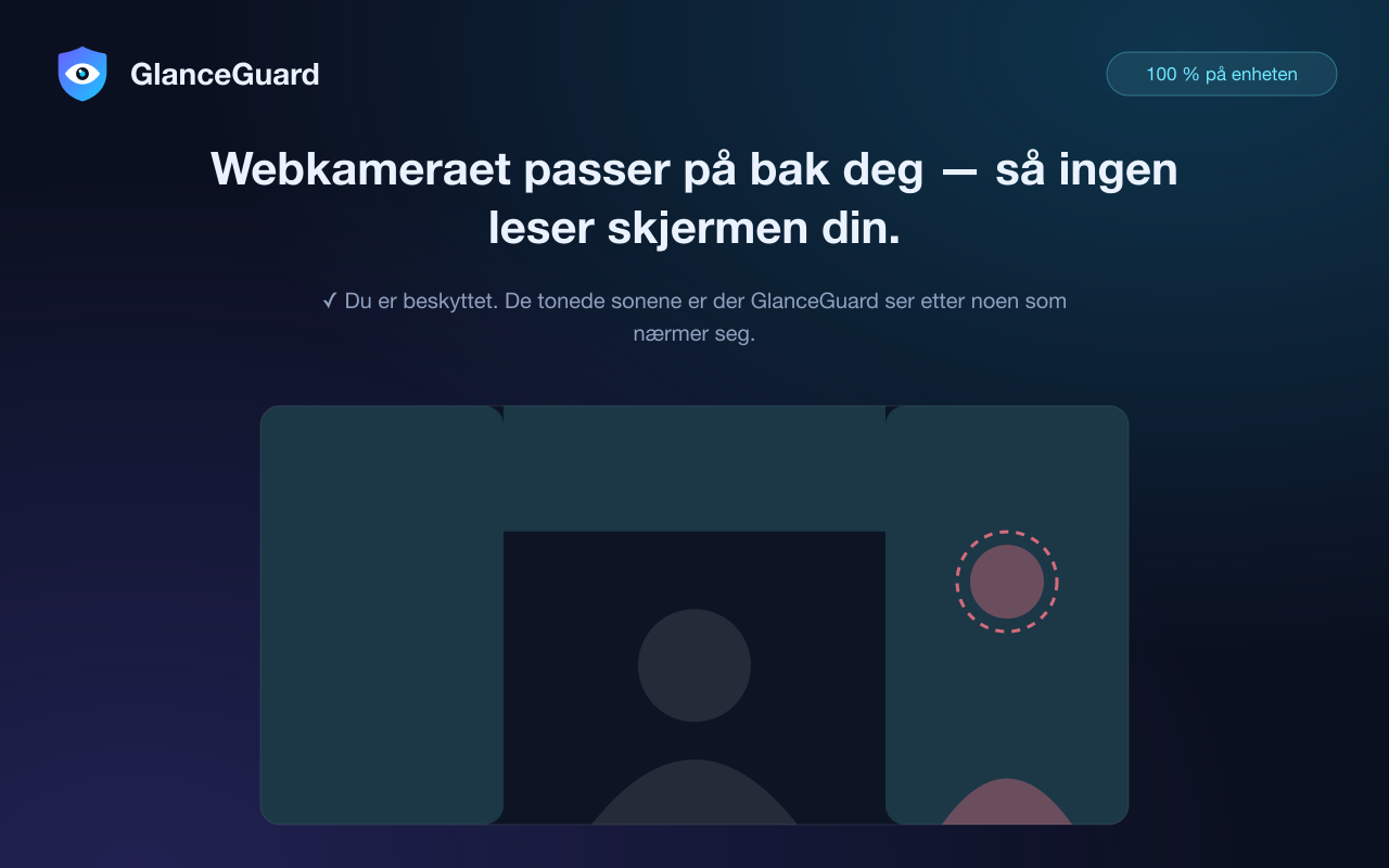 GlanceGuards deteksjonssoner: kameraet overvåker kantene av bildet der en person som nærmer seg dukker opp, aldri deg i midten